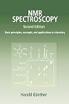 NMR Spectroscopy: Basic Principles, Concepts and Applications in Chemistry