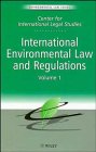 International Environmental Law and Regulations: v. 1