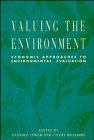 Valuing the Environment: Economic Approaches to Environmental Evaluation