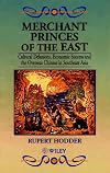 Merchant Princes of the East: Cultural Delusions, Economic Success and the Overseas Chinese in Southeast Asia
