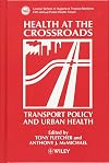 Health at the Crossroads: Transport Policy and Urban Health