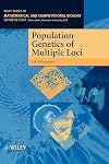 Population Genetics of Multiple Loci (Wiley Series in Mathematical & Computational Biology)