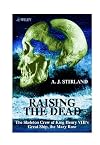 Raising the Dead: The Skeleton Crew of King Henry VIII's Great Ship the Mary Rose