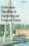 Evolutionary Algorithms in Engineering and Computer Science: Recent Advances in Genetic Algorithms, Evolution Strategies, Evolutionary Programming, Genetic Programming and Industrial Applications