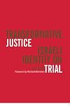 Transformative Justice: Israeli Identity on Trial (Law, Meaning, and Violence)