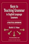 Keys to Teaching Grammar to English Language Learners: A Practical Handbook (Michigan Teacher Training)