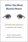 After the Nazi Racial State: Difference and Democracy in Germany and Europe (Social History, Popular Culture, And Politics In Germany)