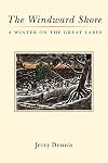 The Windward Shore: A Winter on the Great Lakes