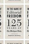 In the Name of Editorial Freedom: 125 Years at the Michigan Daily