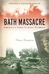 Bath Massacre, New Edition: America's First School Bombing