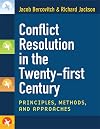 Conflict Resolution in the Twenty-first Century: Principles, Methods, and Approaches