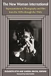 The New Woman International: Representations in Photography and Film from the 1870s through the 1960s