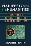Manifesto for the Humanities: Transforming Doctoral Education in Good Enough Times (Digital Humanities)