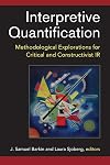 Interpretive Quantification: Methodological Explorations for Critical and Constructivist IR