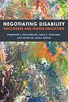 Negotiating Disability: Disclosure and Higher Education (Corporealities: Discourses Of Disability)