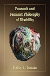 Foucault and Feminist Philosophy of Disability (Corporealities: Discourses Of Disability)