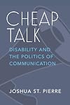 Cheap Talk: Disability and the Politics of Communication (Corporealities: Discourses Of Disability)