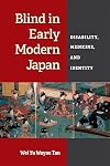 Blind in Early Modern Japan: Disability, Medicine, and Identity (Corporealities: Discourses Of Disability)