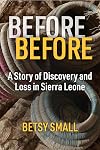 Before Before: A Story of Discovery and Loss in Sierra Leone