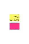 Aspects of Islamic Civilization: As Depicted in the Original Texts (Ann Arbor Paperbacks)