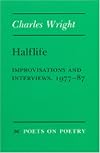 Halflife: Improvisations and Interviews, 1977-87 (Poets on Poetry)
