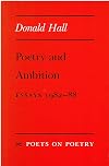 Poetry and Ambition: Essays 1982--88 (Poets on Poetry)