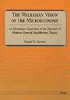 The Walrasian Vision of the Microeconomy: An Elementary Exposition of the Structure of Modern General Equilibrium Theory