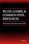 Rules, Games, and Common-Pool Resources (Ann Arbor Books)