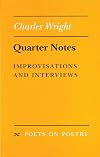 Quarter Notes: Improvisations and Interviews (Poets on Poetry)