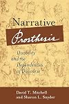 Narrative Prosthesis: Disability and the Dependencies of Discourse (Corporealities: Discourses of Disability)