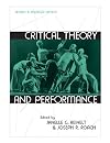 Critical Theory and Performance: Revised and Enlarged Edition (Theater: Theory/Text/Performance)