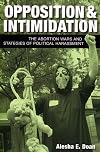 Opposition and Intimidation: The Abortion Wars and Strategies of Political Harassment
