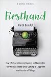 Firsthand : how I solved a literary mystery and learned to play kickass tennis while coming to grips with the disorder of things : a comic memoir