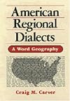 American Regional Dialects: A Word Geography
