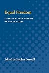 Equal Freedom (Selected Tanner Lectures in Human Values)