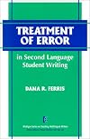 Treatment of Error in Second Language Student Writing