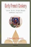 Early French Cookery: Sources, History, Original Recipes and Modern Adaptations