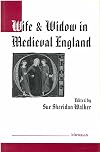 Wife and Widow in Medieval England