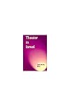 Theater in Israel (Theater: Theory/Text/Performance)