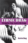 Ethnic Drag: Performing Race, Nation, Sexuality in West Germany (Social History, Popular Culture, and Politics in Germany)