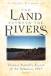 The Land between the Rivers: Thomas Nuttall's Ascent of the Arkansas, 1819