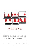 Wiki Writing: Collaborative Learning in the College Classroom