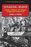Speaking Ruins: Piranesi, Architects and Antiquity in Eighteenth-Century Rome (Thomas Spencer Jerome Lectures)