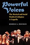 Powerful Voices: The Musical and Social World of Collegiate A Cappella (Tracking Pop)