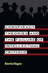 Conspiracy Theories and the Failure of Intellectual Critique