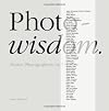 Photowisdom: Master Photographers on Their Art