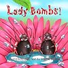 Lady Bombs!