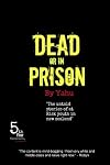 Dead or in Prison