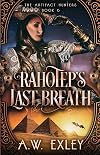 Rahotep's Last Breath (Artifact Hunters, #6)