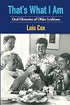 That's What I Am: Oral Histories of Older Lesbians